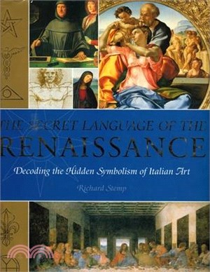 The Secret Language of the Renaissance ― Decoding the Hidden Symbolism of Italian Art