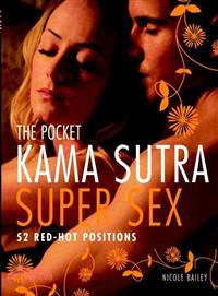 The Pocket Kama Sutra Super Sex ─ 52 Red-Hot Positions