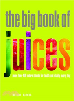 The Big Book of Juices ─ More Than 400 Natural Blends for Health and Vitality Every Day