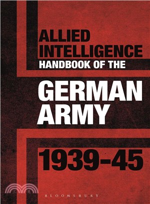 Allied Intelligence Handbook to the German Army, 1939-45