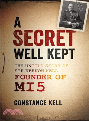 A Secret Well Kept ─ The Untold Story of Sir Vernon Kell, Founder of MI5