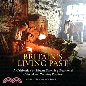Britain's Living Past ― A Celebration of Britain's Surviving Traditional Cultural and Working Practices