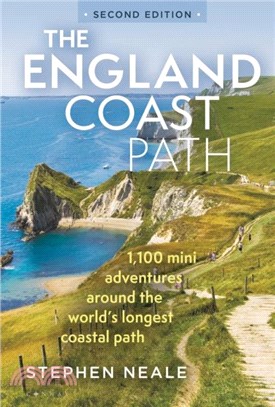 The England Coast Path 2nd Edition: 1,100 Mini Adventures Around the World's Longest Coastal Path