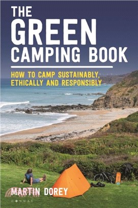 The Green Camping Book：How to camp sustainably and treat our environment with respect