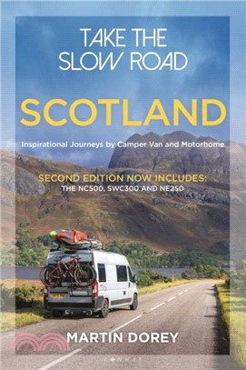 Take the Slow Road: Scotland 2nd edition：Inspirational Journeys by Camper Van and Motorhome