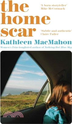 The Home Scar：from the Women's Prize-longlisted author of Nothing But Blue Sky