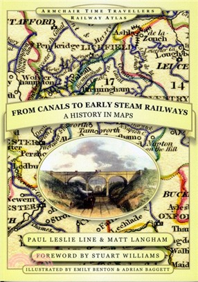 From Canals to Early Steam Railways - A History in Maps