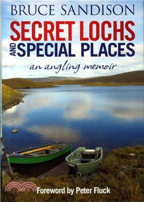 Secret Lochs and Special Places：An Angling Memoir