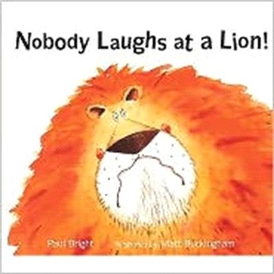 Nobody Laughs at a Lion!