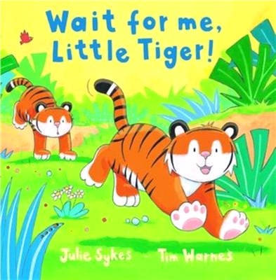 Wait for me Little Tiger!