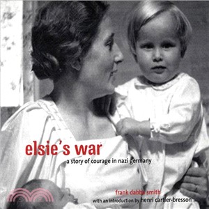 Elsie's War: A Story Of Courage In Nazi Germany
