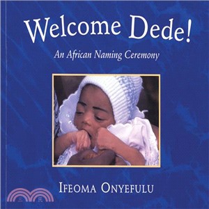 Welcome Dede!: An African Naming Ceremony
