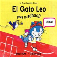 El Gato Leo Goes to School!—A First Spanish Story