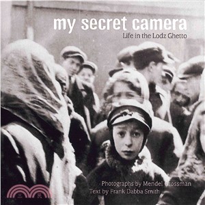 My Secret Camera ─ Life in the Lodz Ghetto