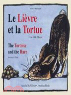 La Tortue et le Lievre / The Tortoise and the Hare: Une Fable D'esope / An Aesop's Fable