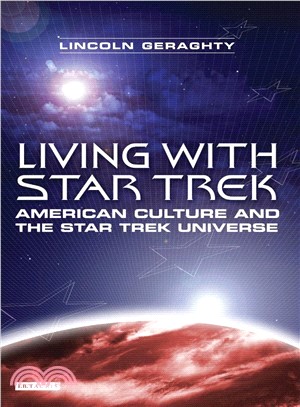 Living with Star Trek ― American Culture and the Star Trek Universe