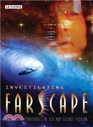 Investigating Farscape: Uncharted Territories of Sex and Science Fiction