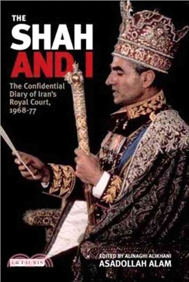 The Shah And I: The Confidential Diary of Iran's Royal Court, 1969-1977