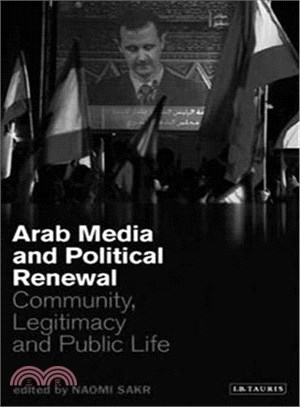 Arab Media and Political Renewal ─ Community, Legitimacy and Public Life