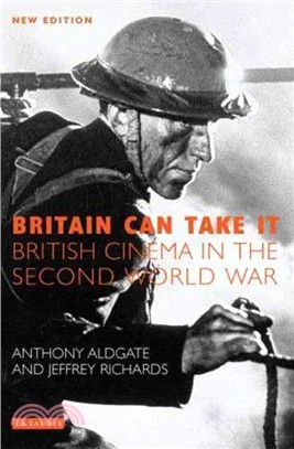 Britain Can Take It: British Cinema in the Second World War