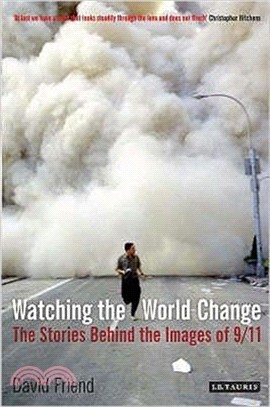 Watching the World Change：The Stories Behind the Images of 9/11