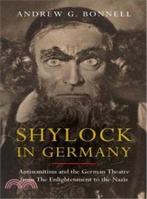 Shylock in Germany ― Antisemitism and the German Theatre from the Enlightenment to the Nazis