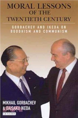 Moral Lessons of the Twentieth Century：Gorbachev and Ikeda on Buddhism and Communism