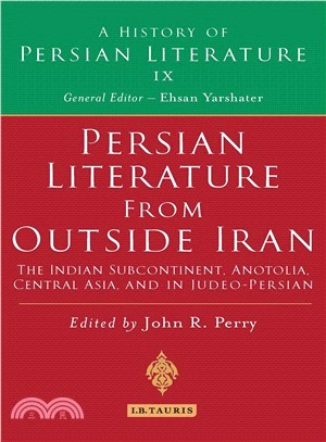 Persian Literature from Outside Iran - the Indian Subcontinent, Anatolia, Central Asia, and in Judeo-persian ― A History of Persian Literature
