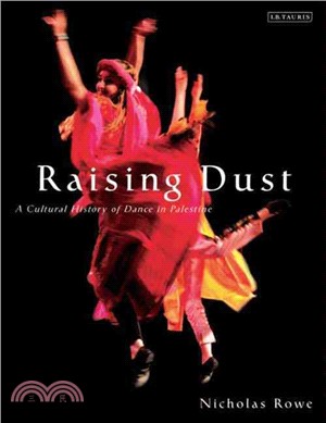 Raising Dust: A Cultural History of Dance in Palestine