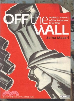 Off the Wall: Political Posters of the Lebanese Civil War