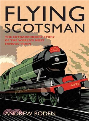 Flying Scotsman ─ The Extraordinary Story of the World's Most Famous Train