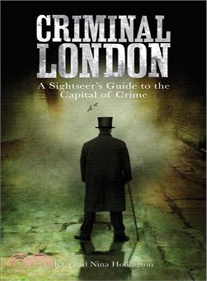 Criminal London ― A Sightseer's Guide to the Capital of Crime