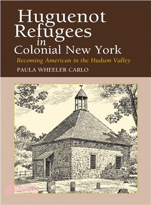 Huguenot Refugees In Colonial New York