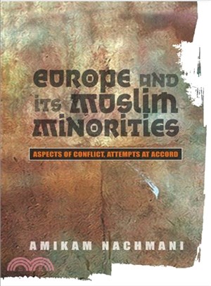 Europe and Its Muslim Minorities: Aspects of Conflict, Attempts at Accord