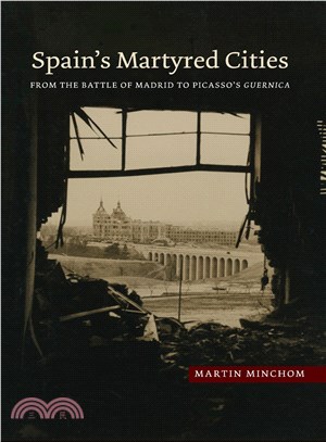 Spain's Martyred Cities ─ From the Battle of Madrid to Picasso's Guernica