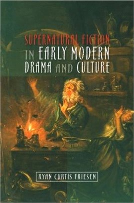 Supernatural Fiction in Early Modern Drama and Culture