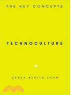 Technoculture: The Key Concepts