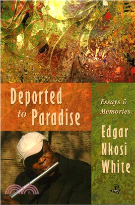 Deported to Paradise ― Essays and Memories