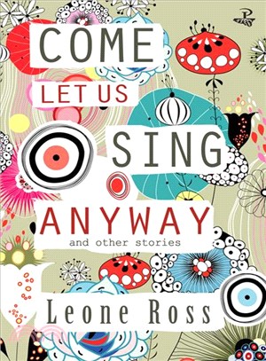 Come Let Us Sing Anyway ─ A Collection of Short Stories
