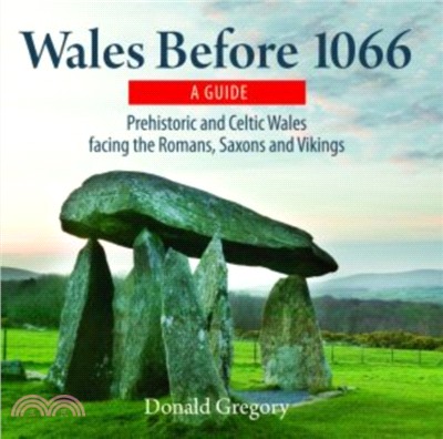 Compact Wales: Wales Before 1066 - Prehistoric and Celtic Wales Facing the Romans, Saxons and Vikings