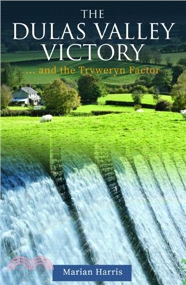 Dulas Valley Victory, The... and the Tryweryn Factor