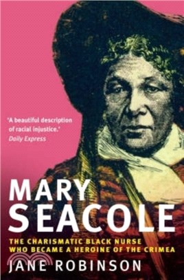 Mary Seacole：The Charismatic Black Nurse Who Became a Heroine of the Crimea