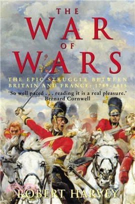 The War of Wars：The Epic Struggle Between Britain and France: 1789-1815