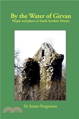 By the Water of Girvan：People and Places in South Ayrshire History