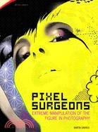 Pixel Surgeons ─ Extreme Manipulation Of The Figure In Photography