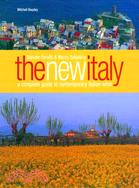 The New Italy: A Complete Guide to Contemporary Italian Wine