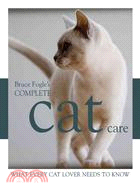 Complete Cat Care ─ What Every Cat Lover Needs to Know