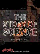 The Story of Science: Power, Proof and Passion