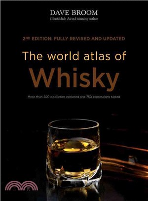 The World Atlas of Whisky ─ More Than 200 Distilleries Explored and 750 Expressions Tasted