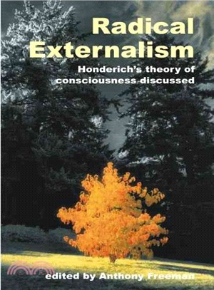 Radical Externalism ― Honderich's Theory of Consciousness Discussed
